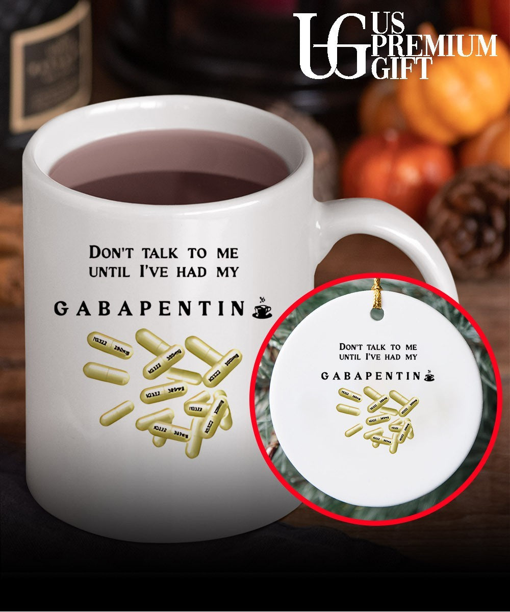 Don’t talk to me until I’ve had my gabapentin T-shirt
