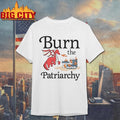 Dragon Burn The Patriarchy Cartoon Shirt