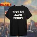 Drainmaker jack perry bite me jack perry shirt
