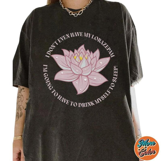 Drink Myself To Sleep Lotus Shirt, Has Anyone Seen, Piper Noooooo, Tsunami Buddhism, Viral Pop Culture For Mom Dad, TV Show Shirt, Trending Shirt, Cotton Unisex T-shirt