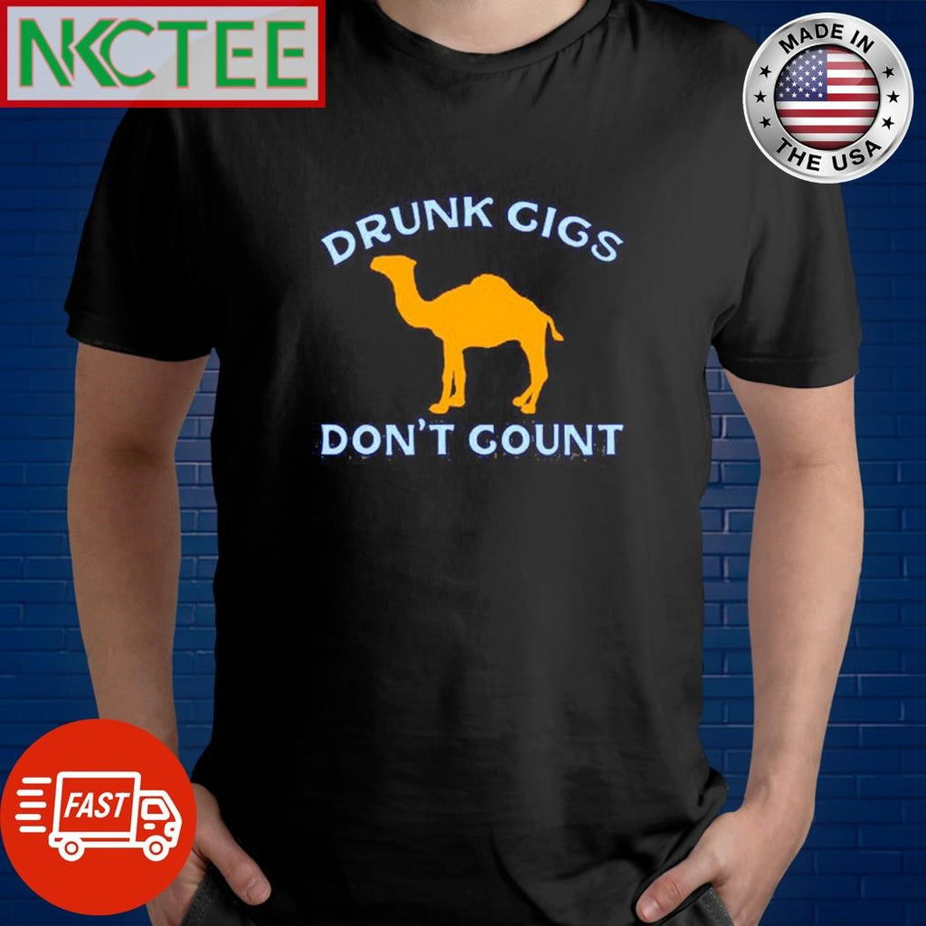 Drunk cigs don’t count camel shirt