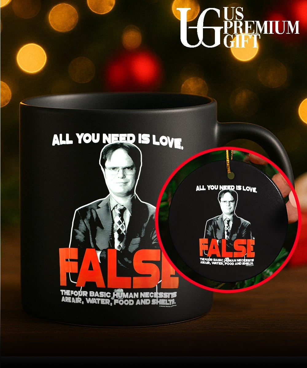 Dwight Schrute The Office all you need is love FALSE the four basic human necessities shirt