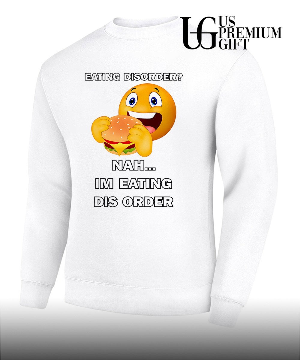 Eating disorder Nah I’m eating dis order shirt