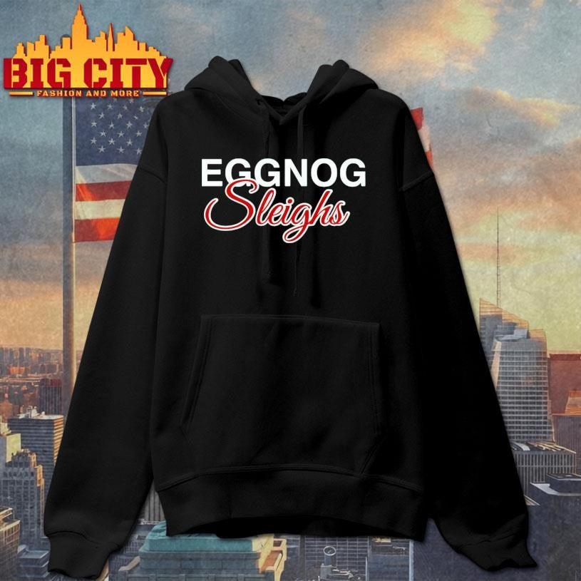 Eggnog Sleighs Shirt
