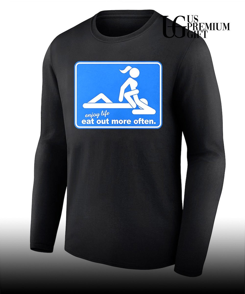 Enjoy life eat out more often shirt