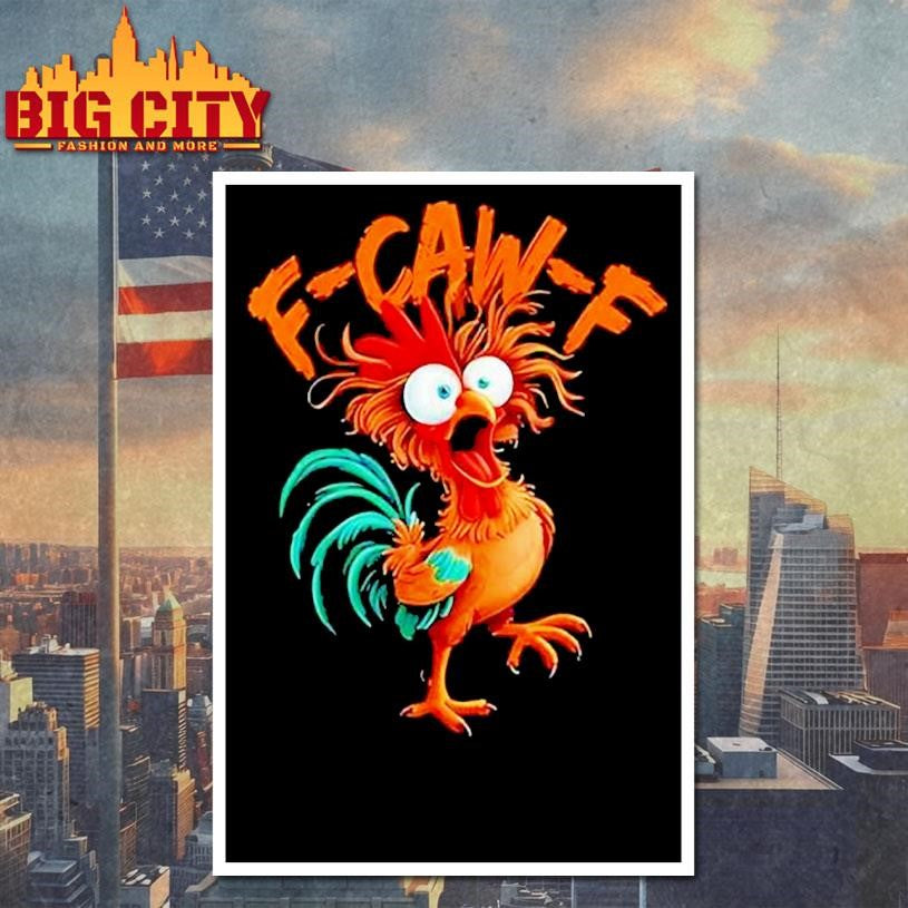 F Caw F Rooster Funny Bird Chicken Whisperer Fawk Shirt