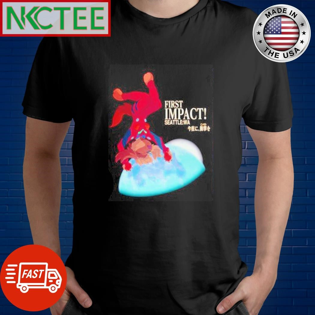FIRST IMPACT! SEATTLE-WA shirt