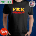 FRK All Farmin’ Day shirt