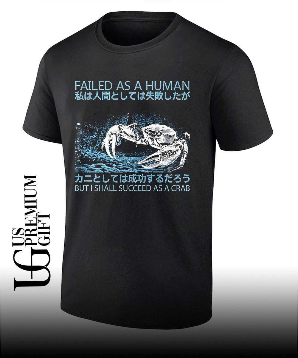 Failed as a human succeed as a crab Japanese graphic shirt