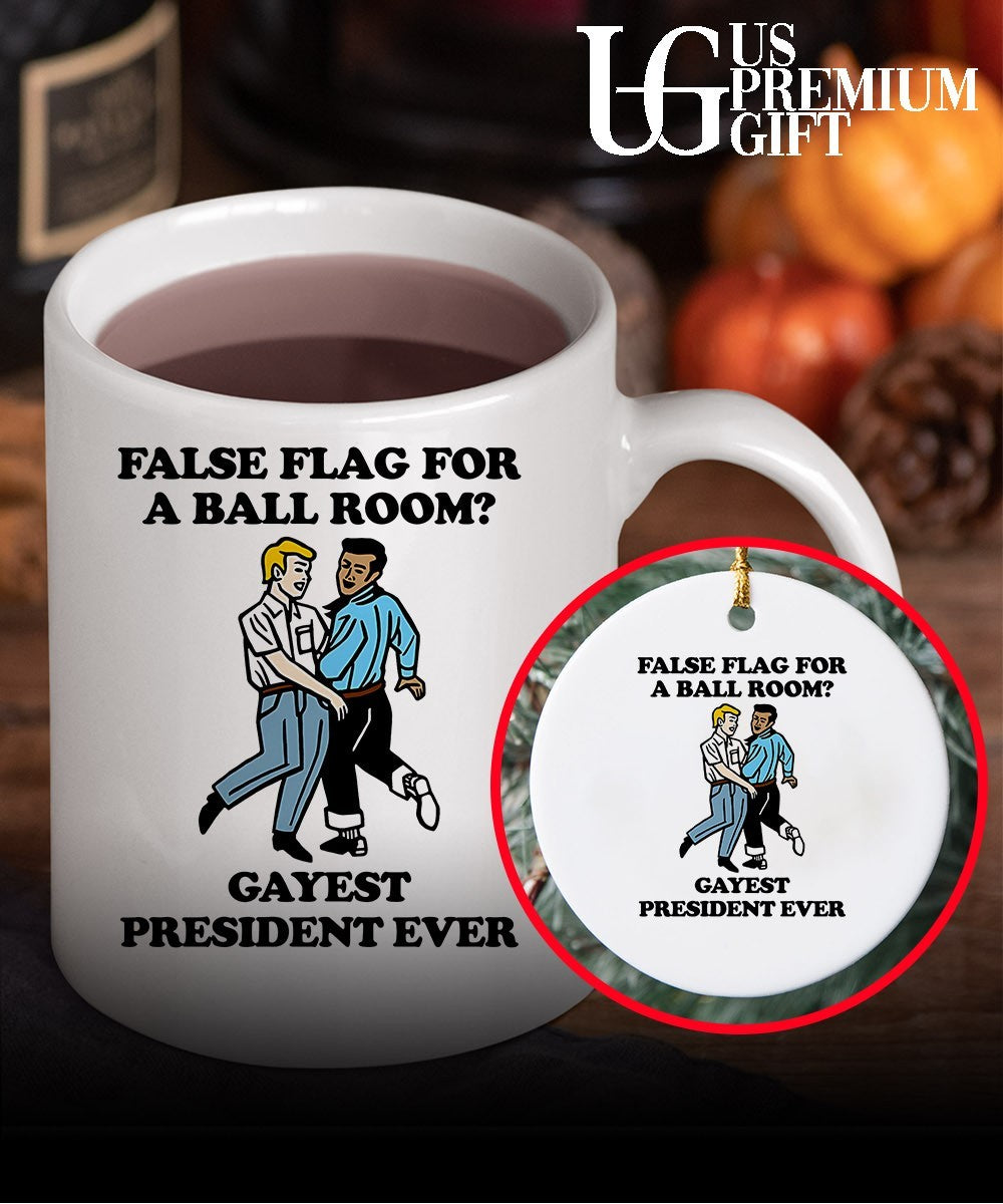 False flag for a ballroom Gayest President Ever shirt