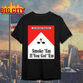Filter Out Racism Smoke Em If You Got Em Shirt