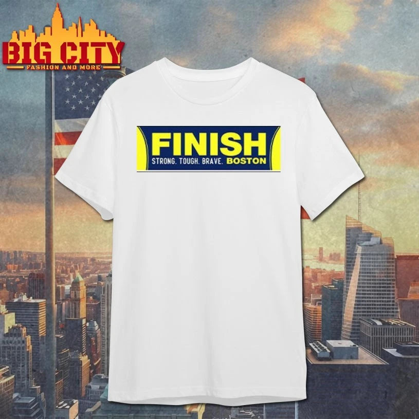 Finish Strong Tough Brave Boston shirt
