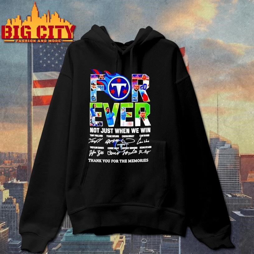 Forever Fan Tennessee Titans Football Not Just When We Win Signatures Shirt