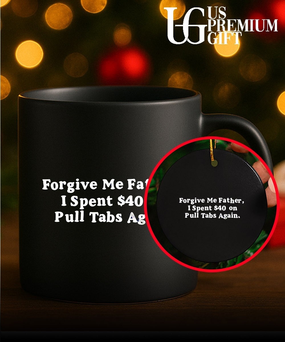 Forgive Me Father I Spent 40 on Pull Tabs Again shirt