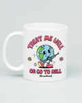 Treat Me Well Or Go To Hell Mug