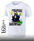 Frog Wizard being gay isn’t your choice it’s my choice poof you’re gay now shirt