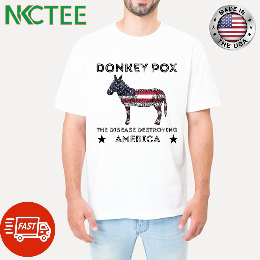 Funny Donkey Pox The Disease Destroying America shirt