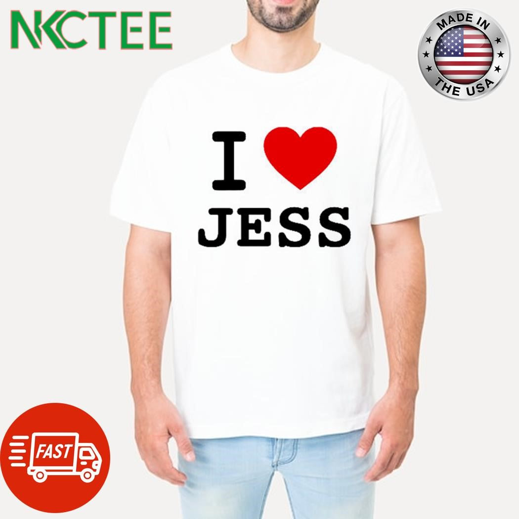 Funny I love Jess heart shirt