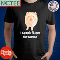 Funny I speak fluent nonsense mouse shirt