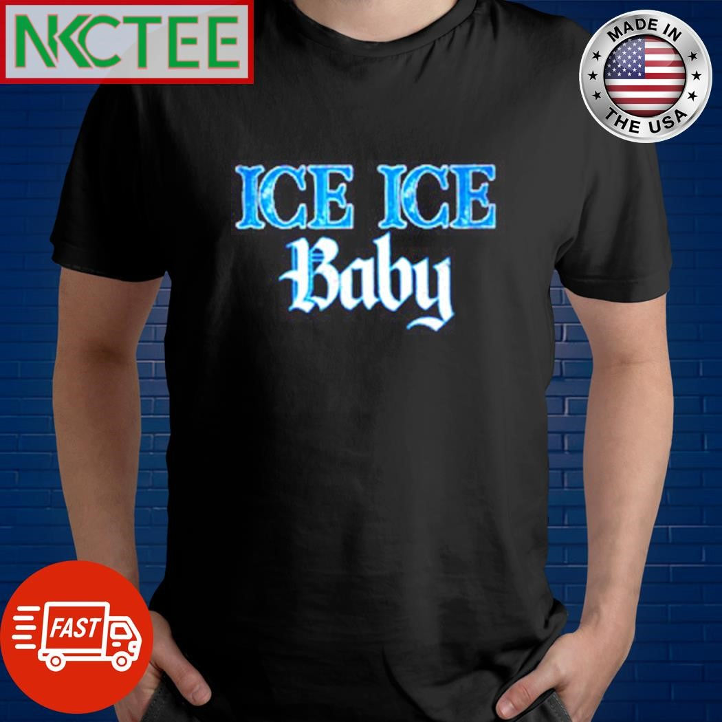 Funny Ice ice baby shirt