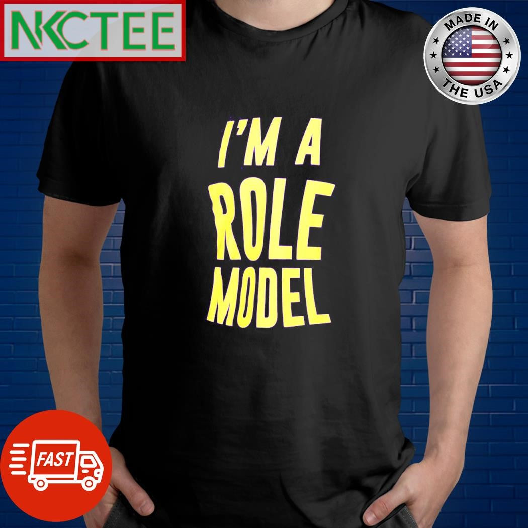 Funny I’m a role model shirt