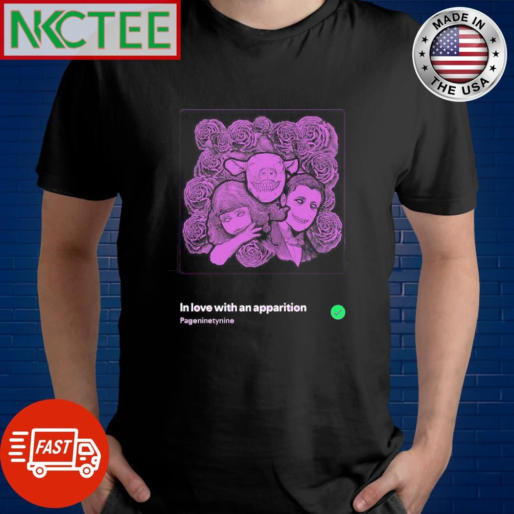 Funny In love with an apparition Pageninetynine shirt