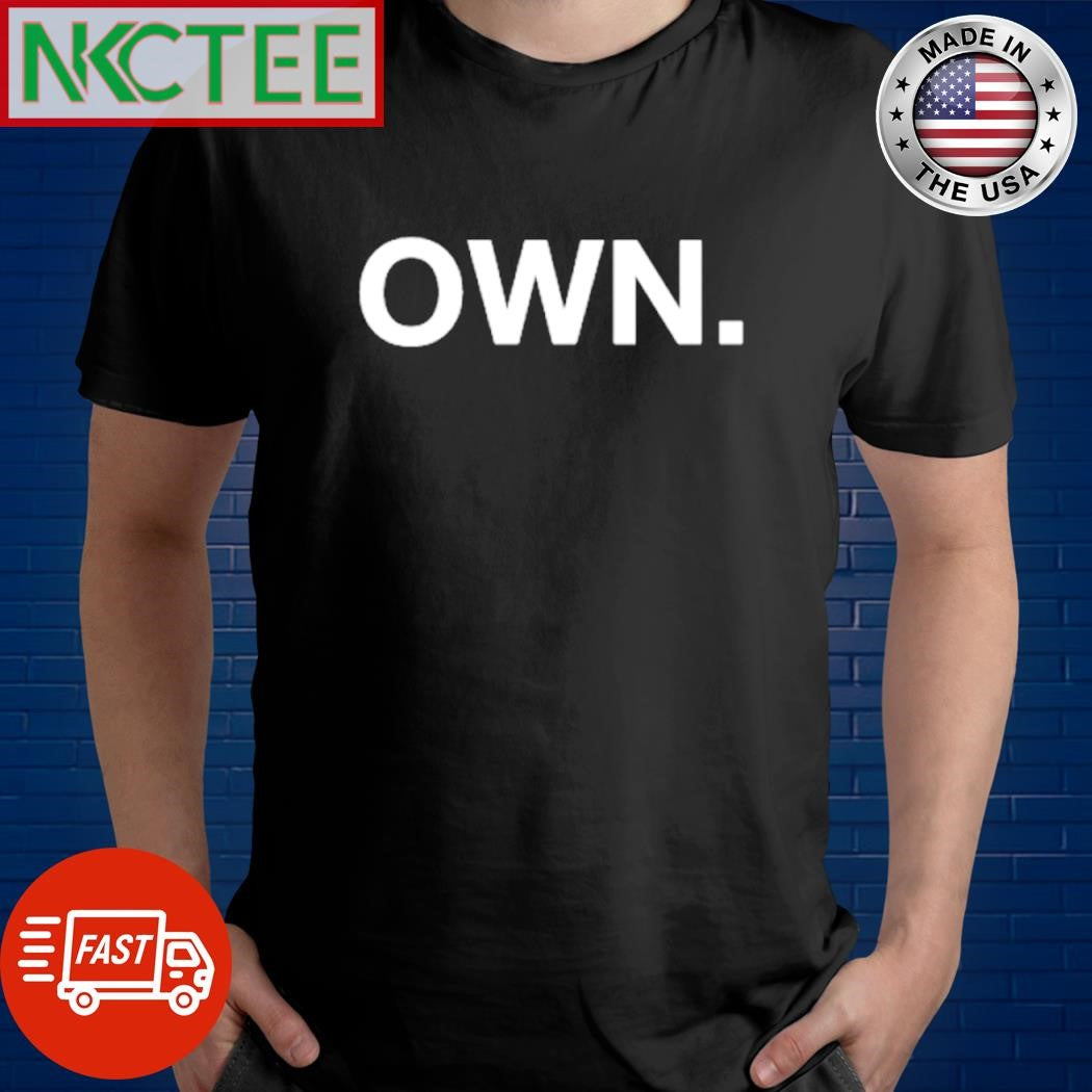 Funny OWN text shirt