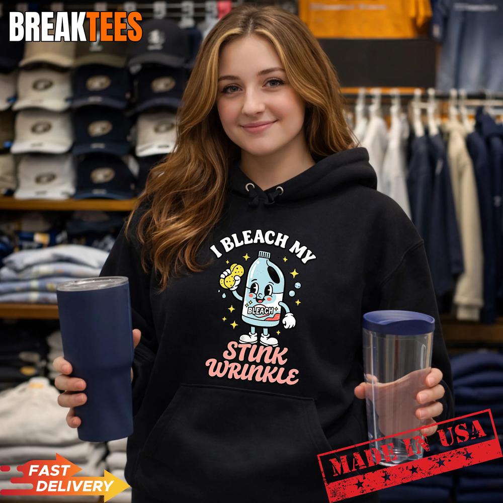 Funny Offensive I Bleach My Stink Wrinkle T-Shirt