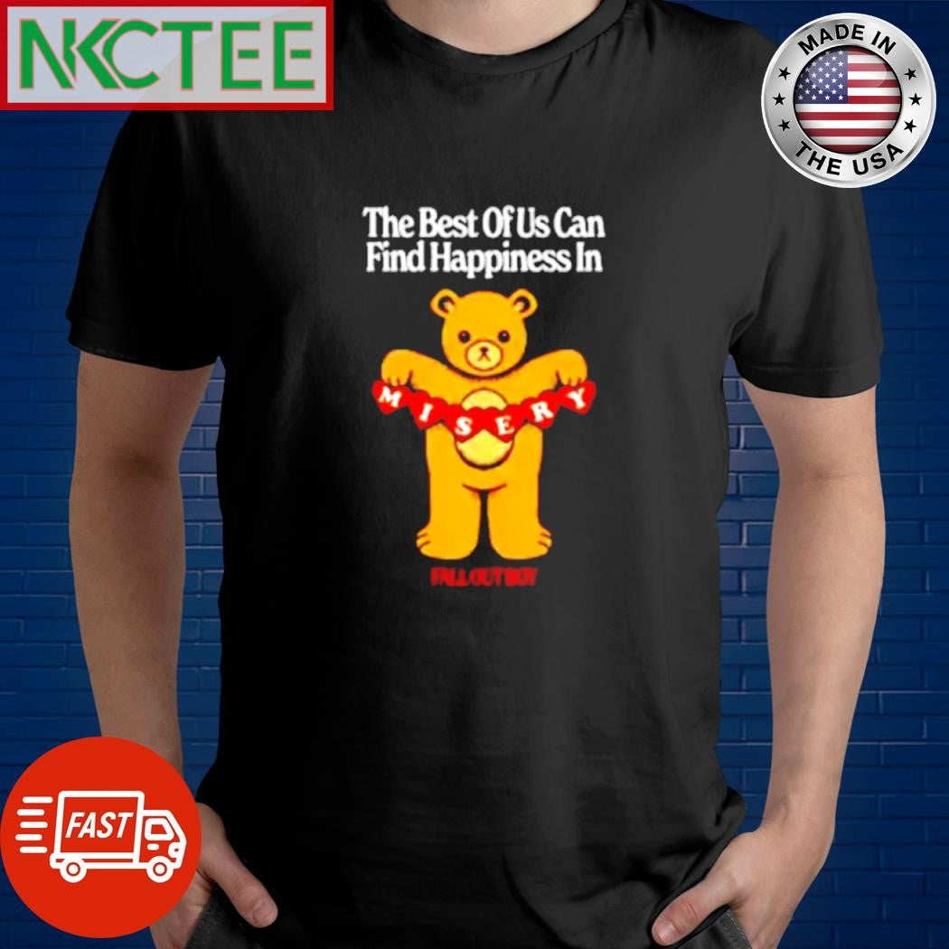 Funny The Best Of Us Can Find Happiness In Misery Fall Out Boy bear shirt