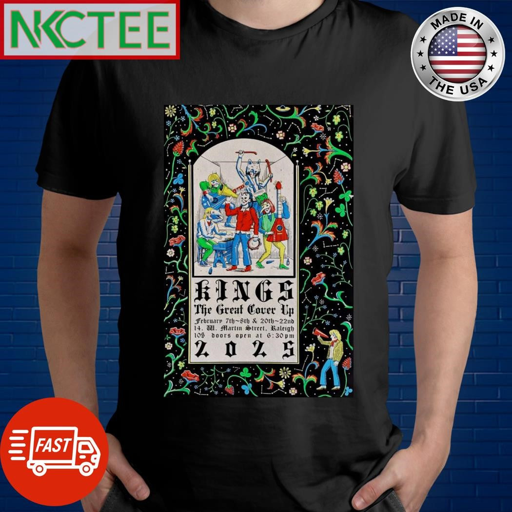 Funny The Great Cover Up Feb 7-8 &amp; 20-22 2025 Kings Raleigh NC Tour Poster Shirt