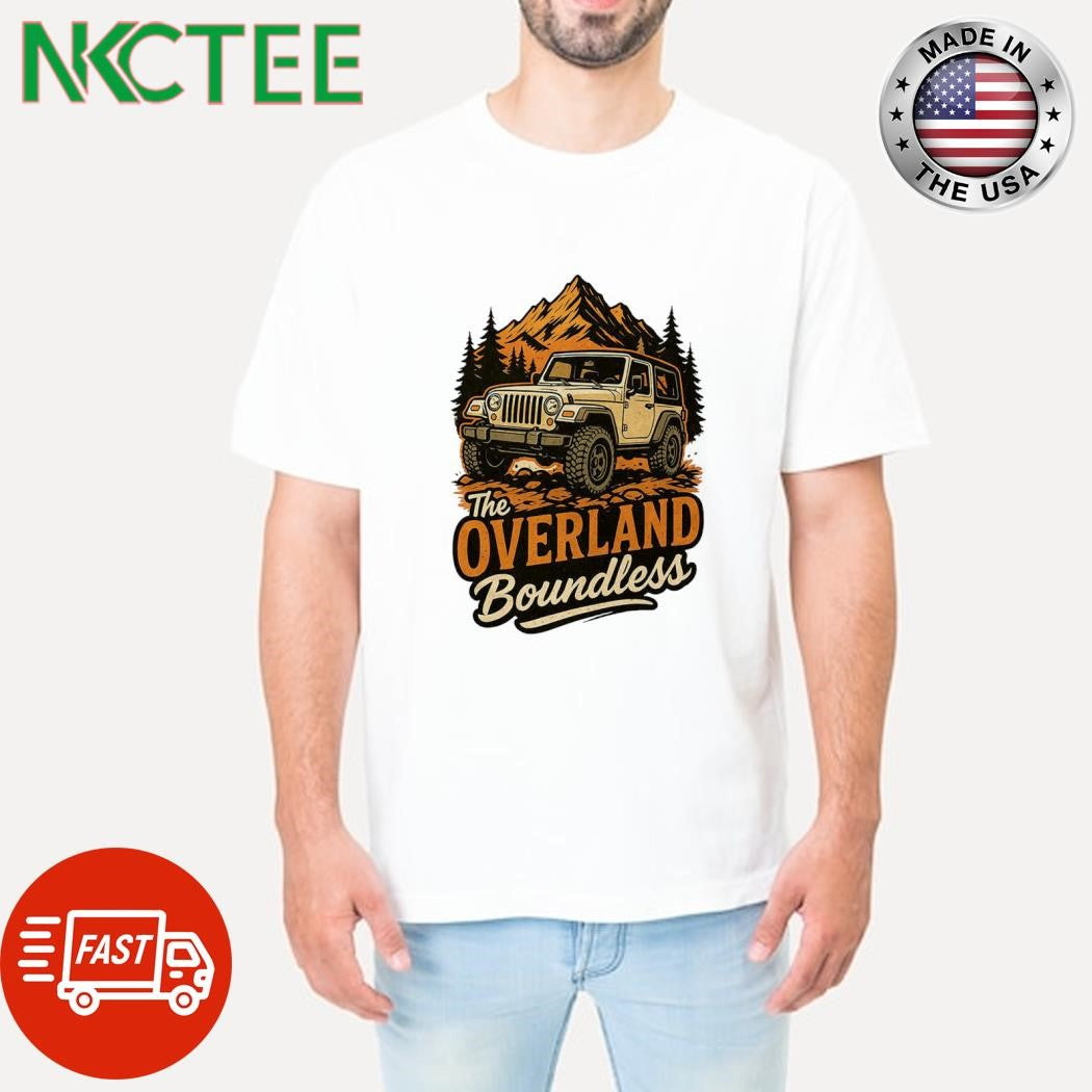 Funny The Overland Boundless off road car shirt