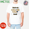 Funny Want to win CHASER CHA Merch shirt