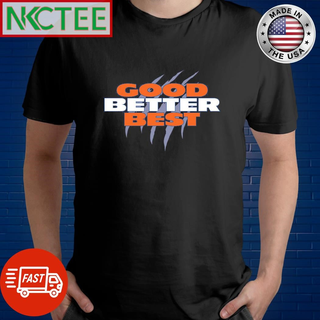 GOOD BETTER BEST scratch shirt