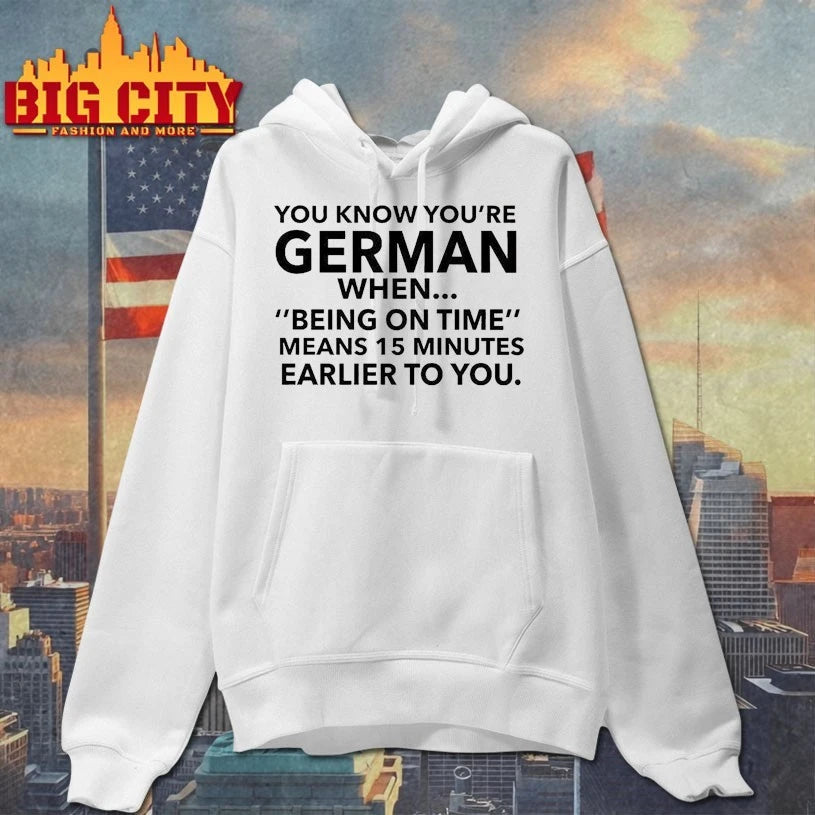 German Being On Time Means 15 Minutes Earlier To You Shirt