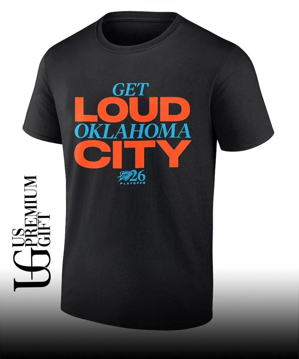 Get Loud Oklahoma City Oklahoma City Thunder NBA 2026 Playoffs shirt