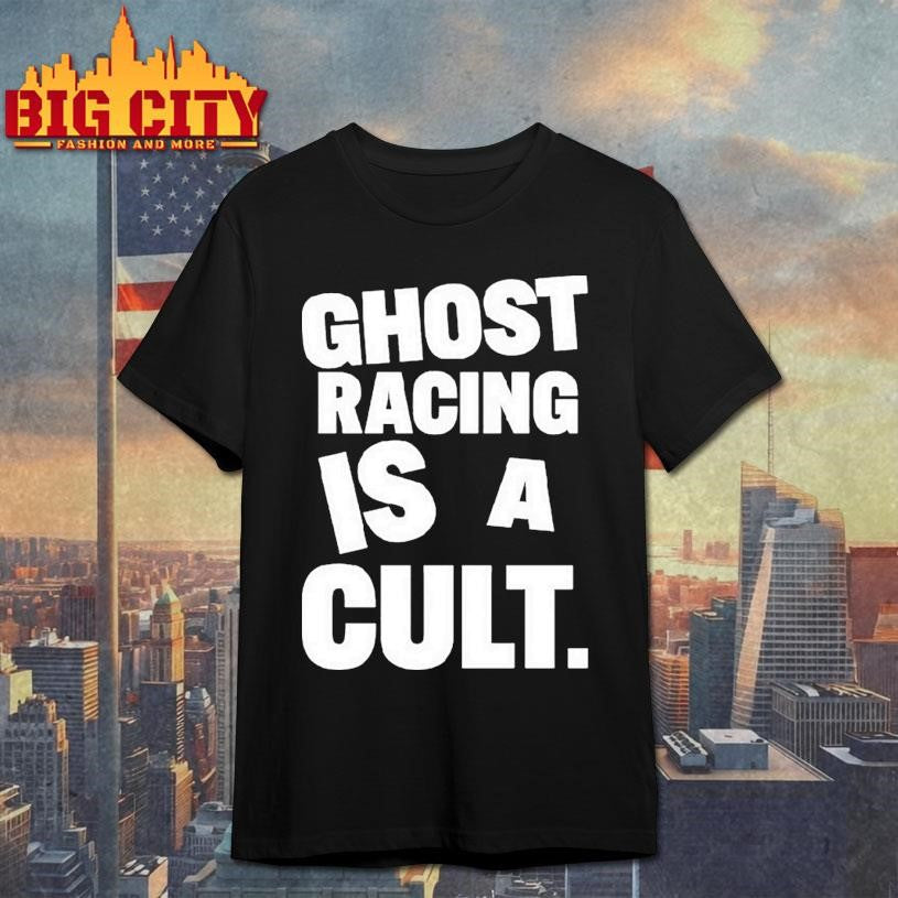 Ghost Racing Is A Cult Shirt