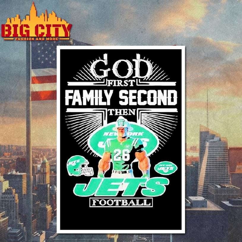 God First Family Second Then New York Jets Football Graphic Shirt