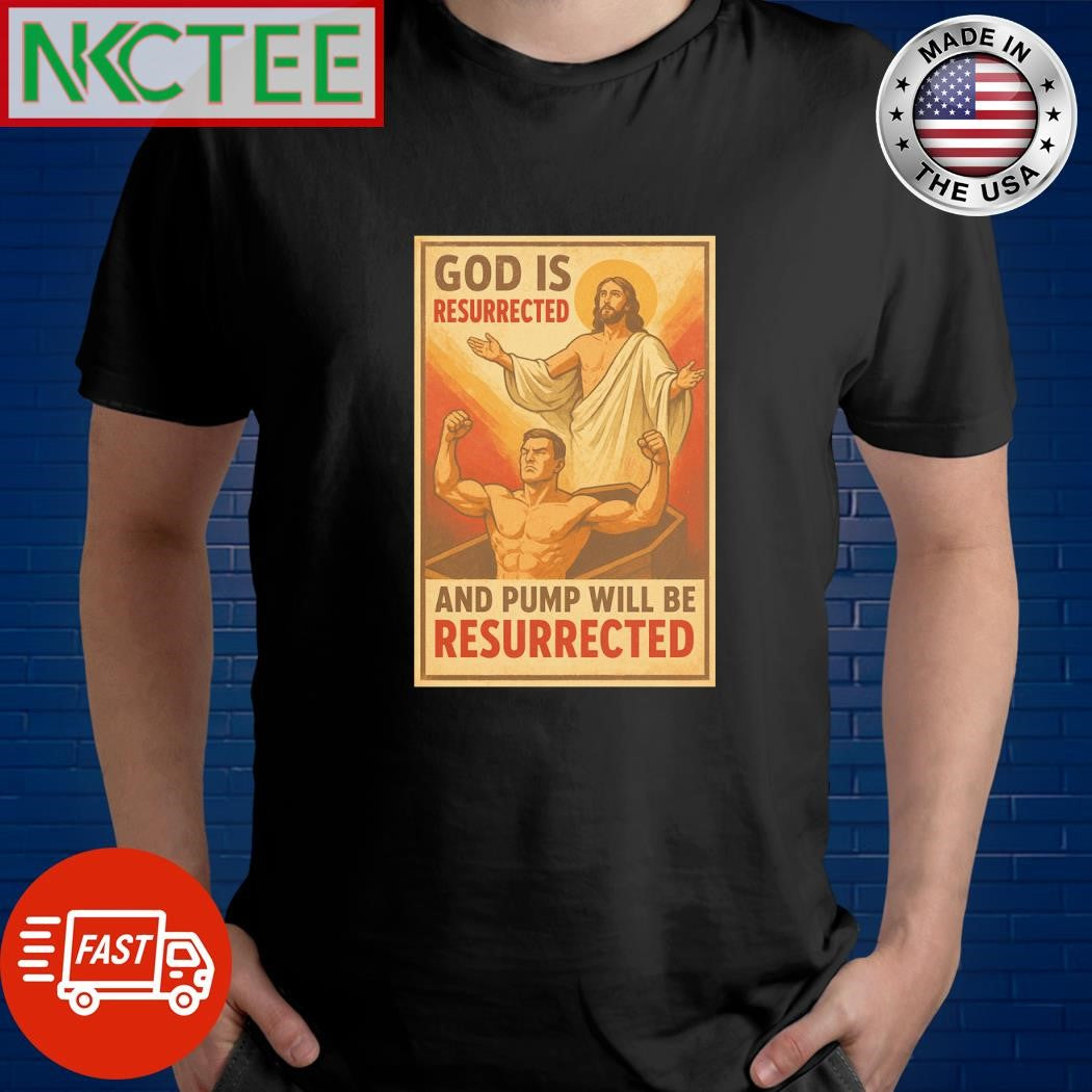 God is resurrected and pump coin will be resurrected shirt