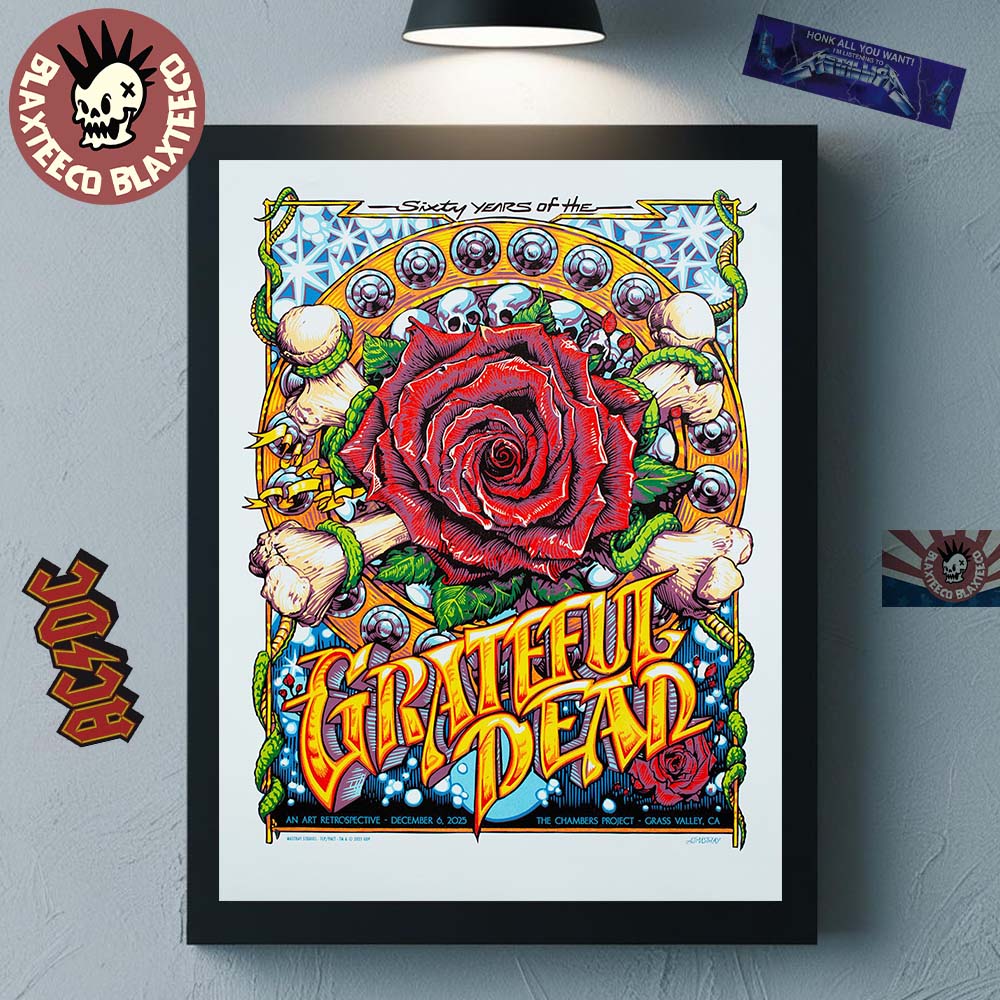 Grateful Dead 60 Years Of The Grateful Dead Grass Valley California 2025 Poster At The Chambers Project On December 6 2025 The Big Rose With Bones Art Home Decor Poster Canvas