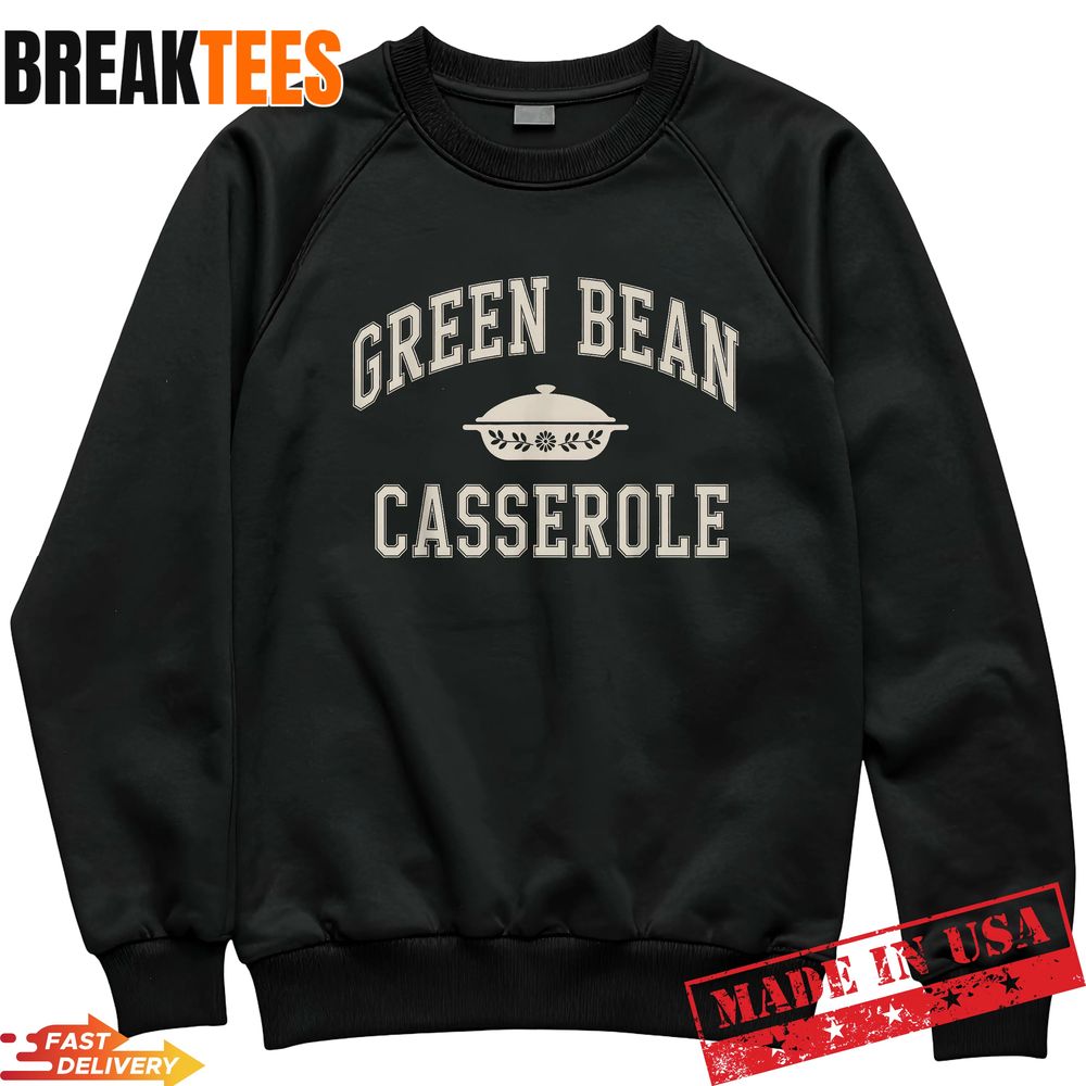 Green Bean Casserole Thanksgiving Shirt