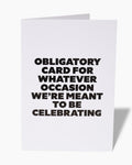 Obligatory Card Greeting Card