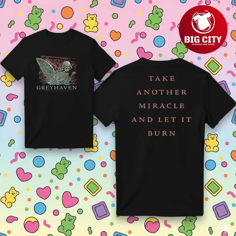 Greyhaven Burn A Miracle 2025 Two Sided Shirt