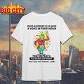 Grinch Does Anybody Else Have A Voice In Their Head That Repeats Slap The Idiot Shirt