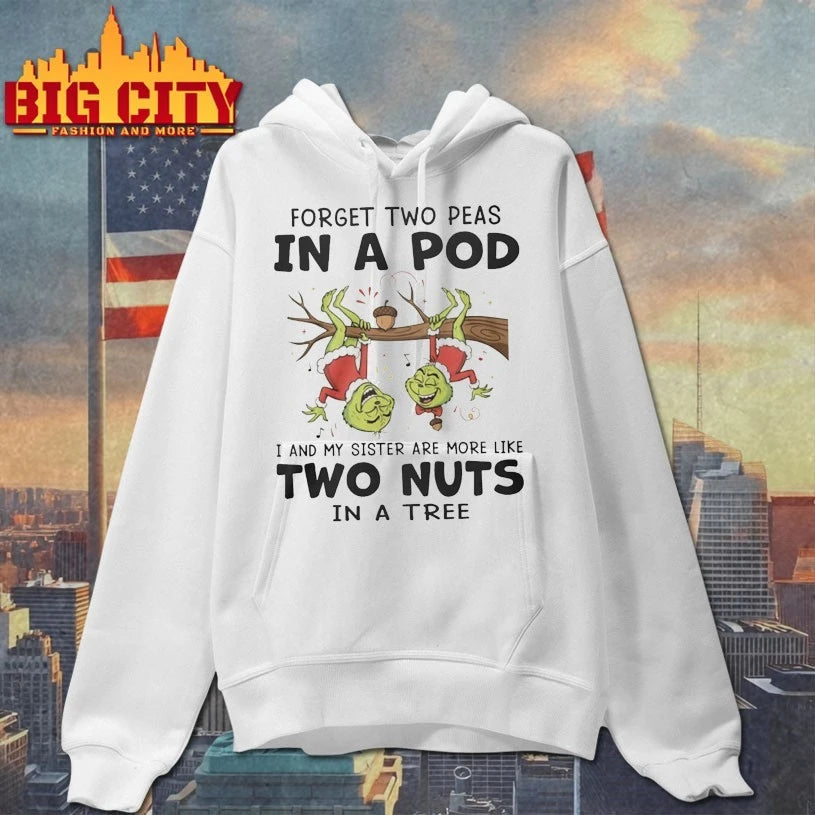 Grinch Forget Two Peas In A Pod I And My Sister Are More Like Two Nuts In A Tree shirt