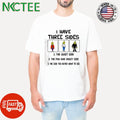 Grinch I have three side the fun and crazy side the side you never want to see shirt
