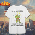 Grinch Im An Electrician If I Dance Without Music Shut The Main Breaker Off shirt