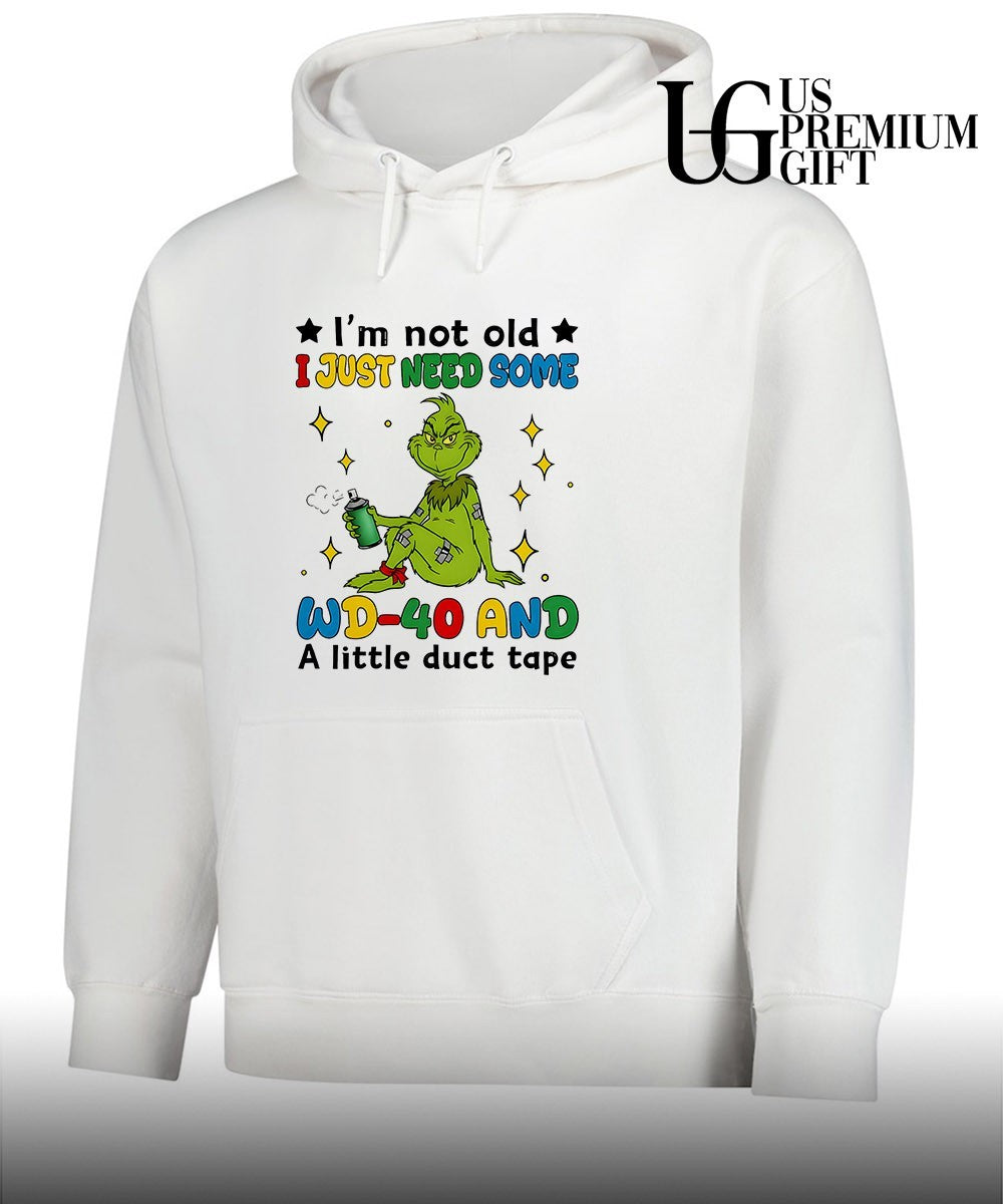 Grinch I’m not old I just need some WD-40 and a little duct tape shirt