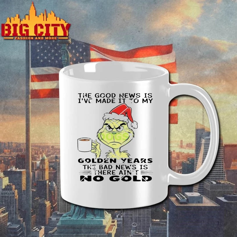 Grinch The Good News Is I’ve Made It To My Golden Years shirt