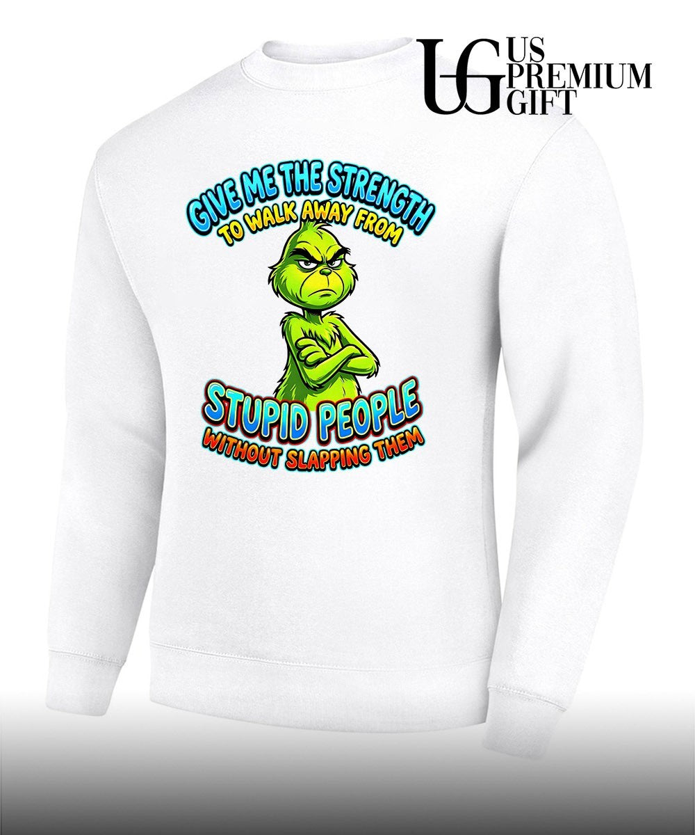 Grinch give me the strength to walk away from stupid people T-shirt