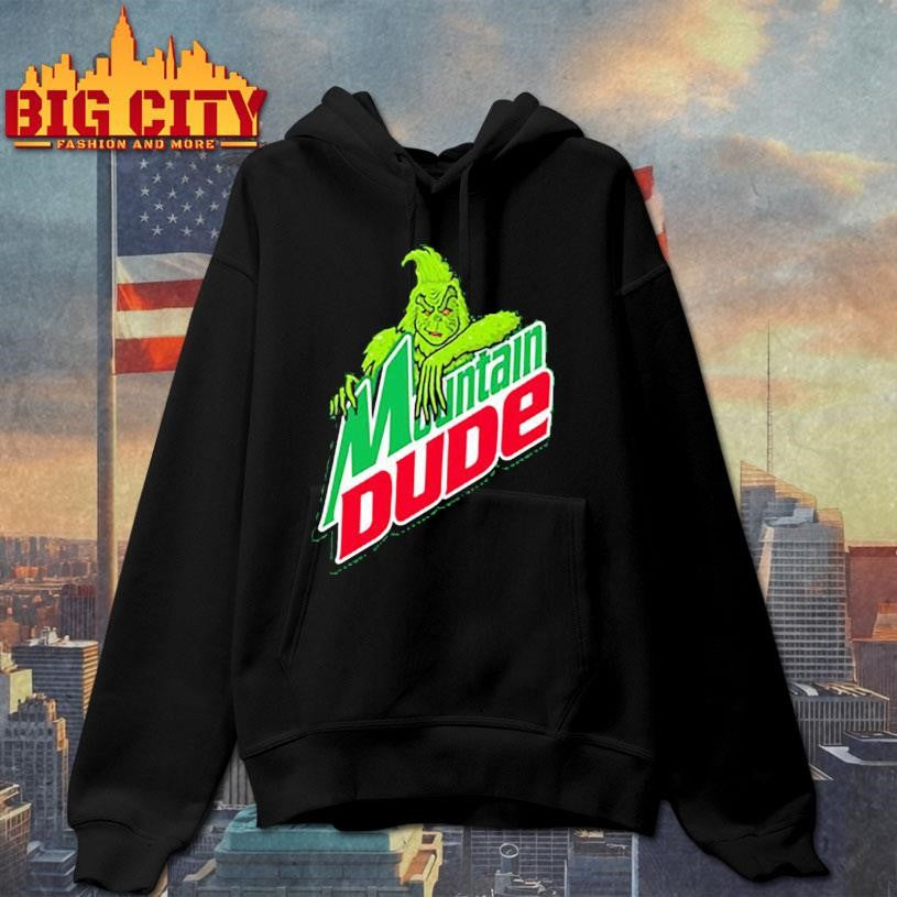 Grinch mountain dude shirt